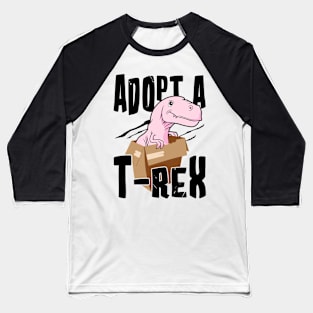 Adopt a T-rex Baseball T-Shirt